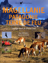 Magellanie - Patagonie - Terre de Feu, Voyage dans le Grand Sud